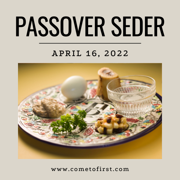 Passover Seder Come to First